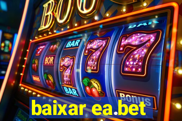 baixar ea.bet