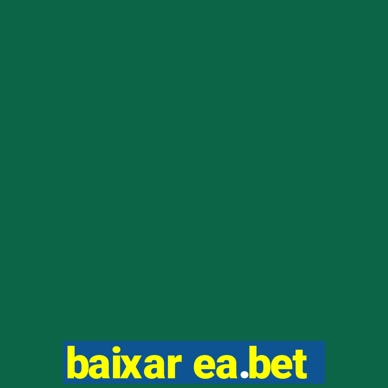 baixar ea.bet