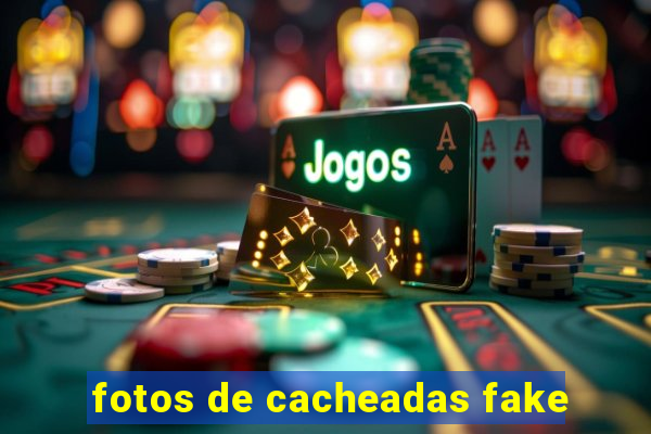 fotos de cacheadas fake