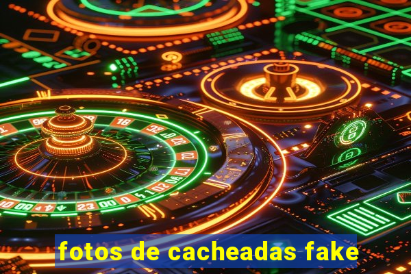 fotos de cacheadas fake