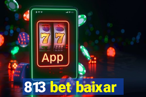 813 bet baixar