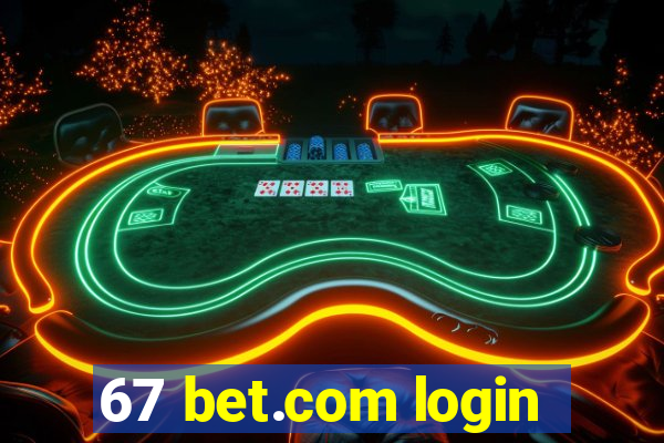 67 bet.com login