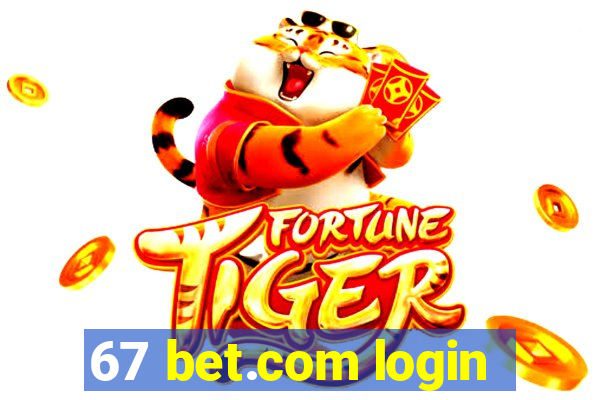 67 bet.com login