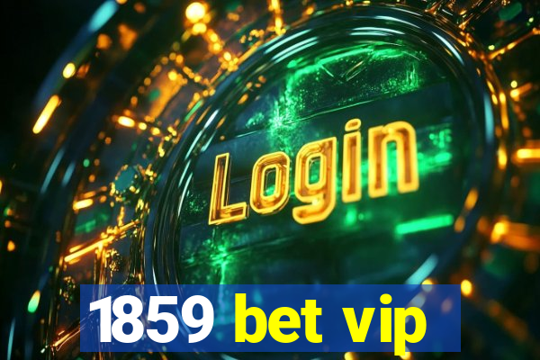 1859 bet vip