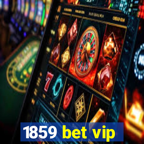 1859 bet vip