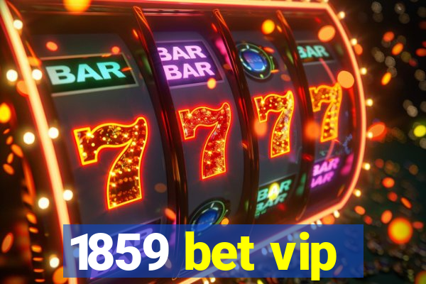 1859 bet vip