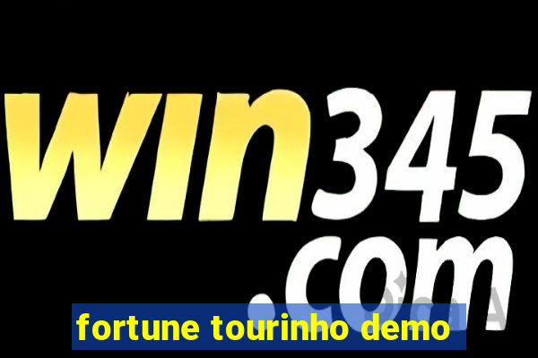 fortune tourinho demo