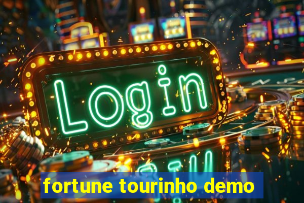 fortune tourinho demo