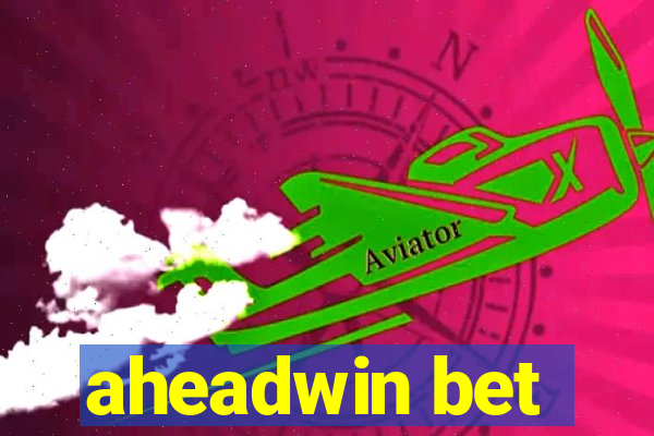 aheadwin bet