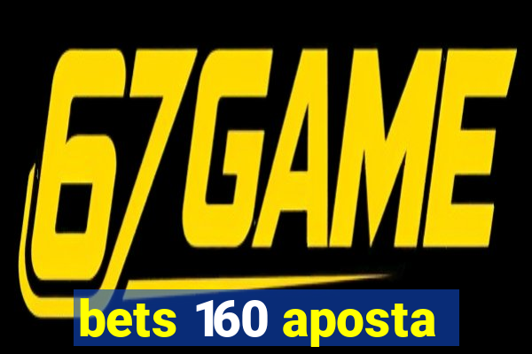 bets 160 aposta