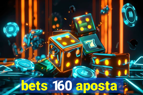 bets 160 aposta