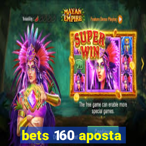 bets 160 aposta