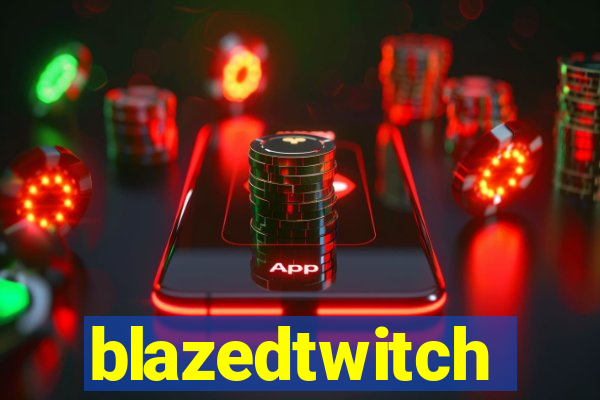 blazedtwitch