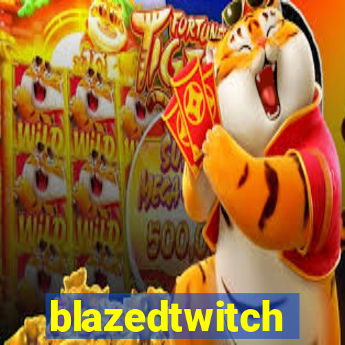 blazedtwitch