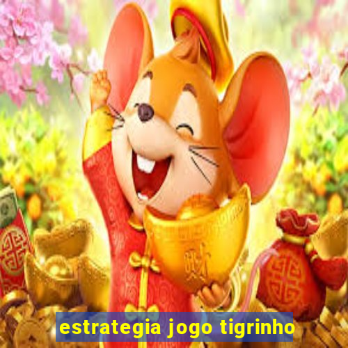 estrategia jogo tigrinho