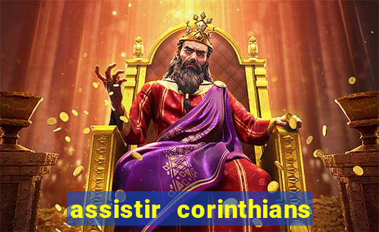 assistir corinthians futebol play hd