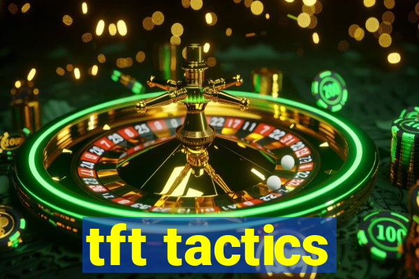 tft tactics