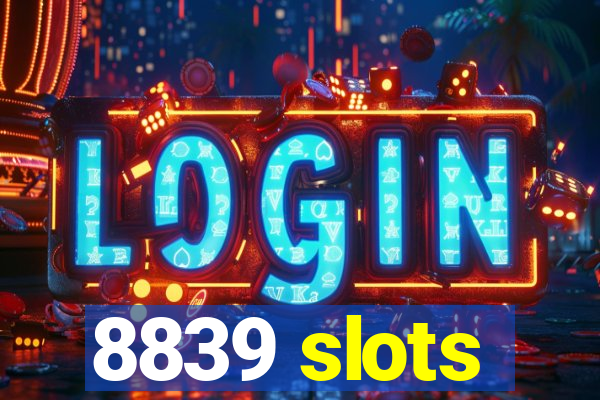 8839 slots