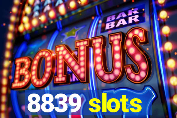 8839 slots