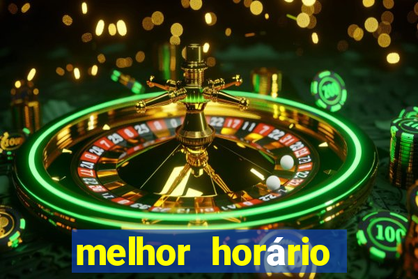 melhor horário para jogar fortune ox à noite