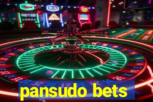 pansudo bets