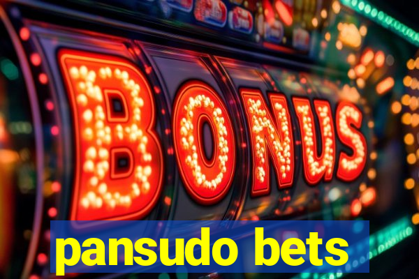 pansudo bets