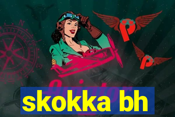 skokka bh