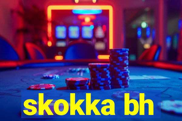 skokka bh