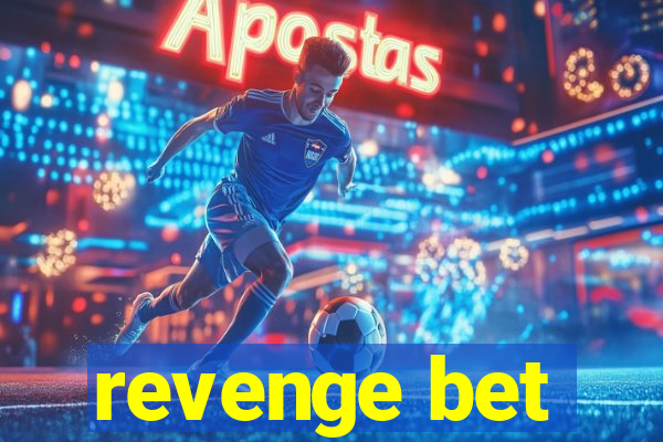 revenge bet