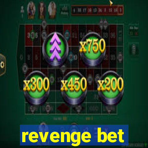 revenge bet