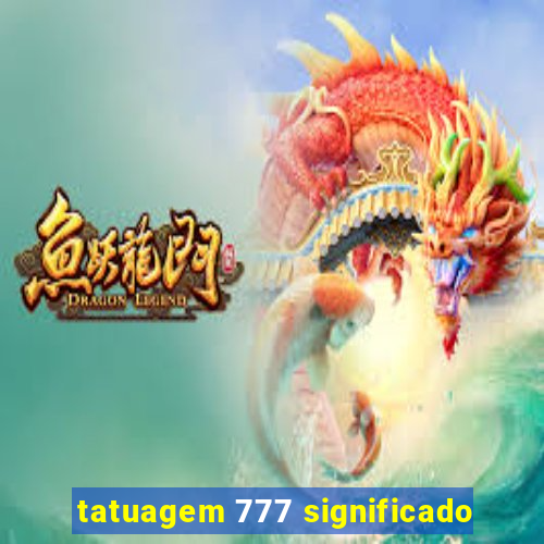 tatuagem 777 significado