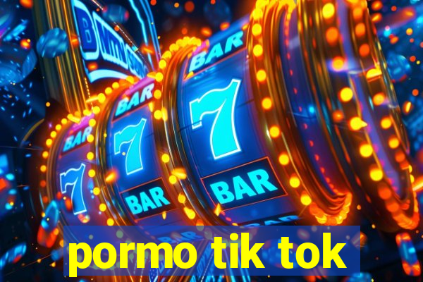 pormo tik tok