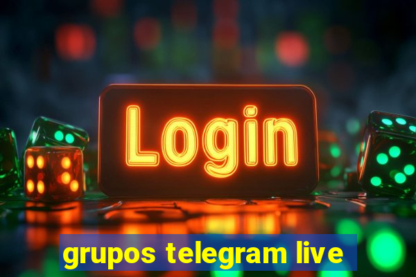 grupos telegram live