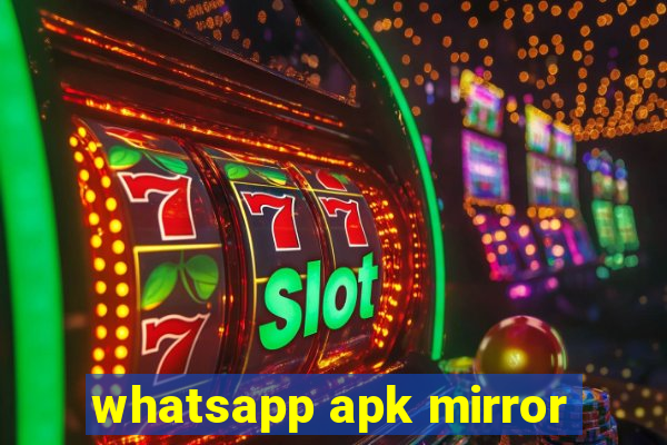 whatsapp apk mirror