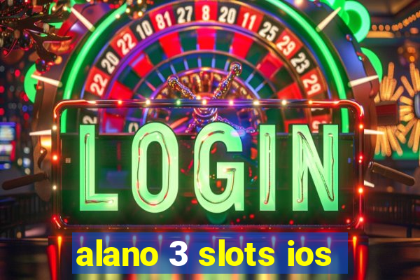 alano 3 slots ios