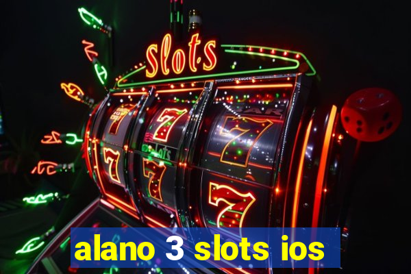 alano 3 slots ios