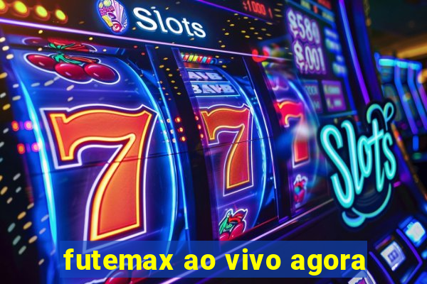 futemax ao vivo agora