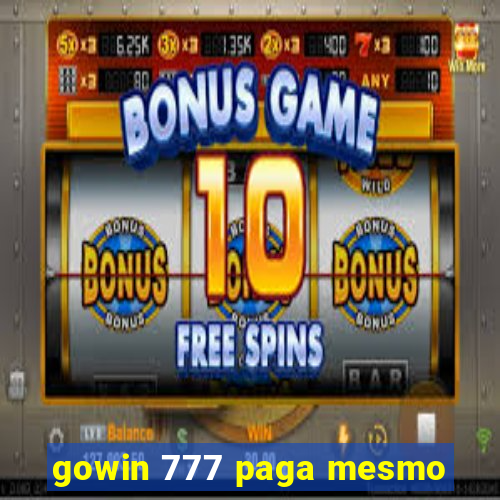 gowin 777 paga mesmo