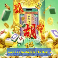 jogos de borboletas butterfly