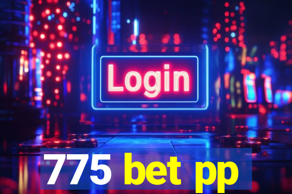 775 bet pp