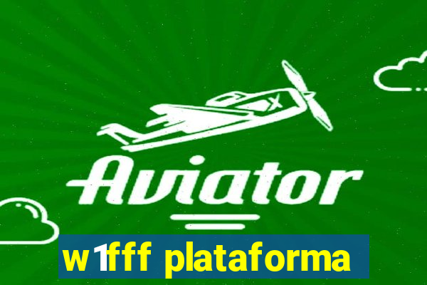 w1fff plataforma