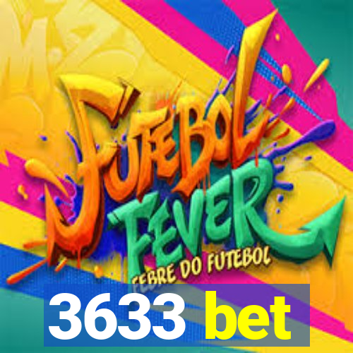 3633 bet