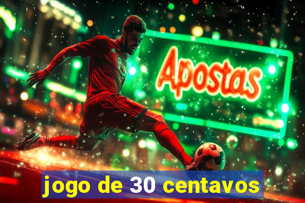 jogo de 30 centavos