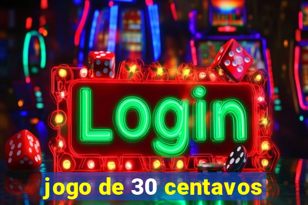 jogo de 30 centavos