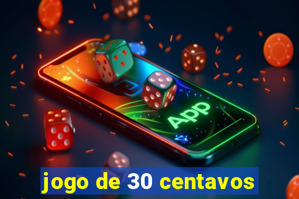 jogo de 30 centavos