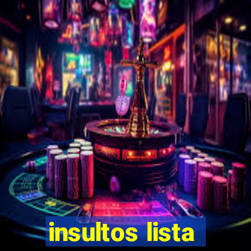 insultos lista