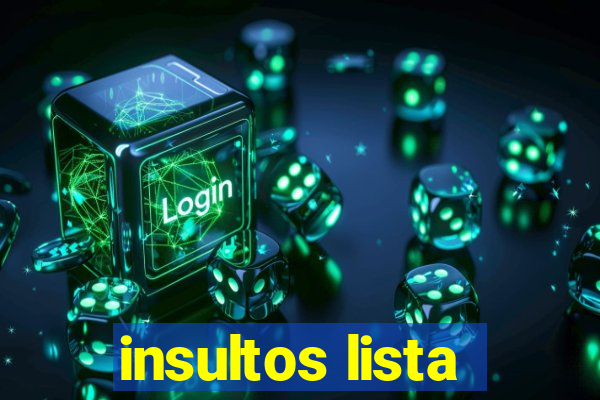 insultos lista