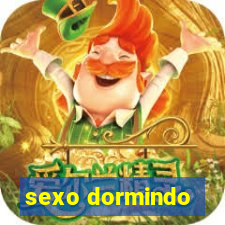 sexo dormindo