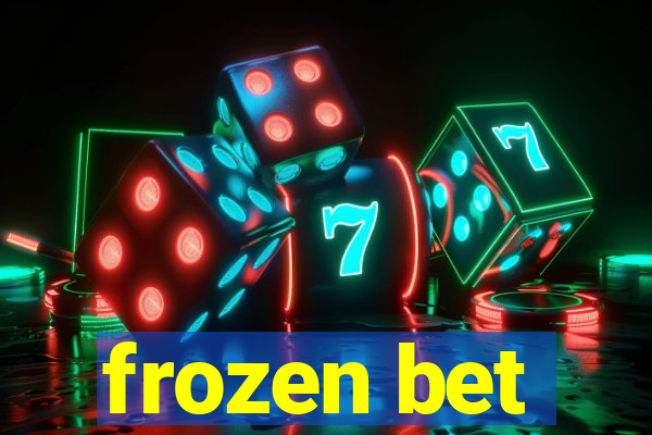 frozen bet