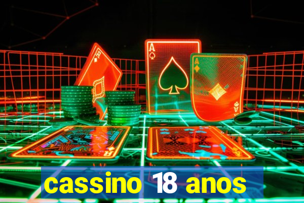 cassino 18 anos